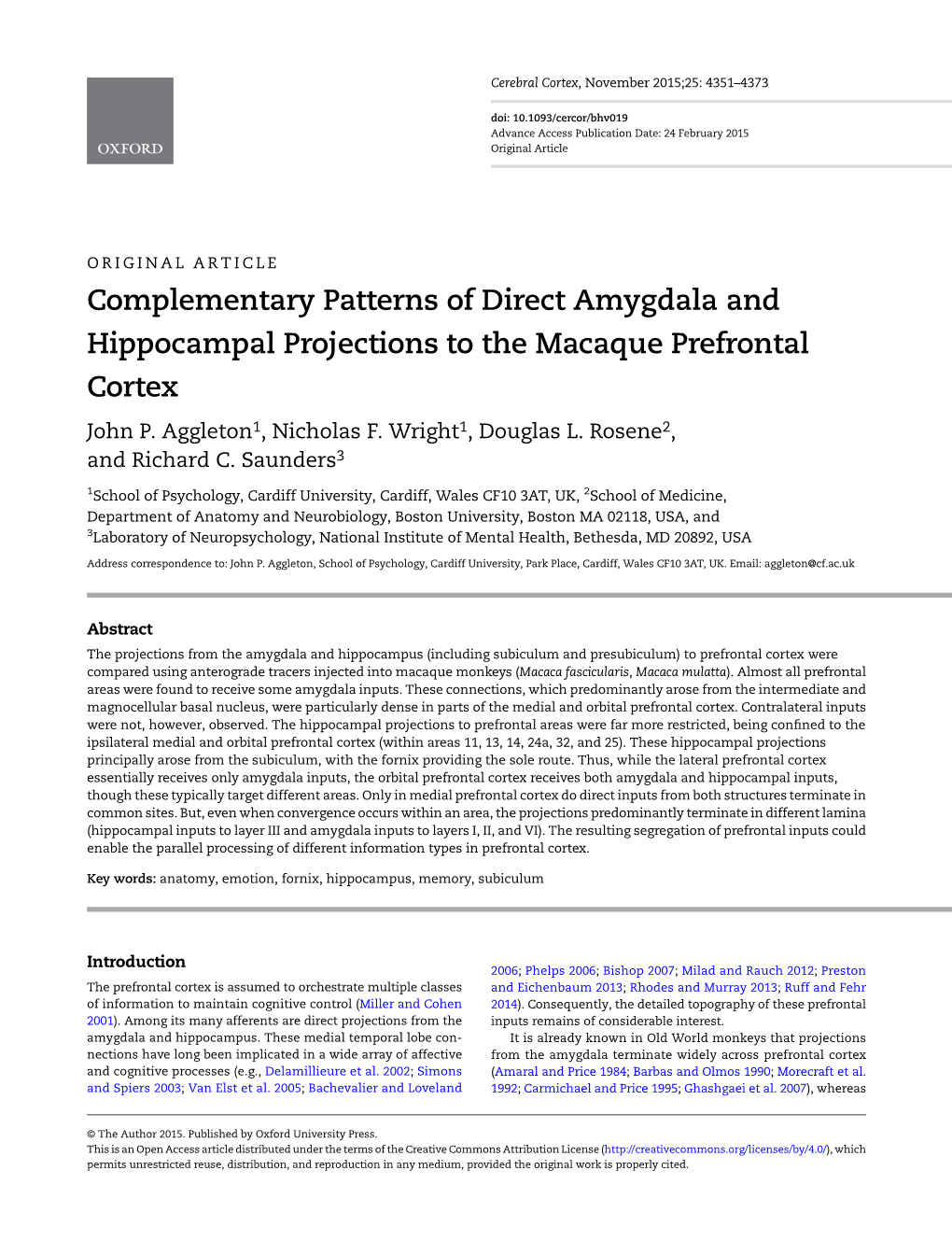 Complementary Patterns of Direct Amygdala and Hippocampal Projections to the Macaque Prefrontal Cortex John P