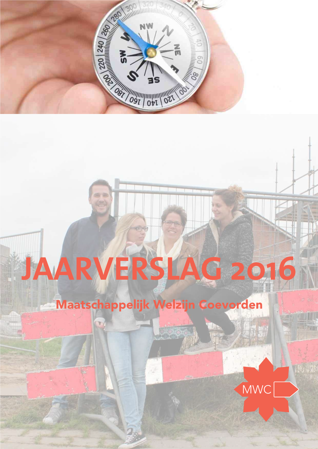 JAARVERSLAG 2016 Maatschappelijk Welzijn Coevorden Voorwoord