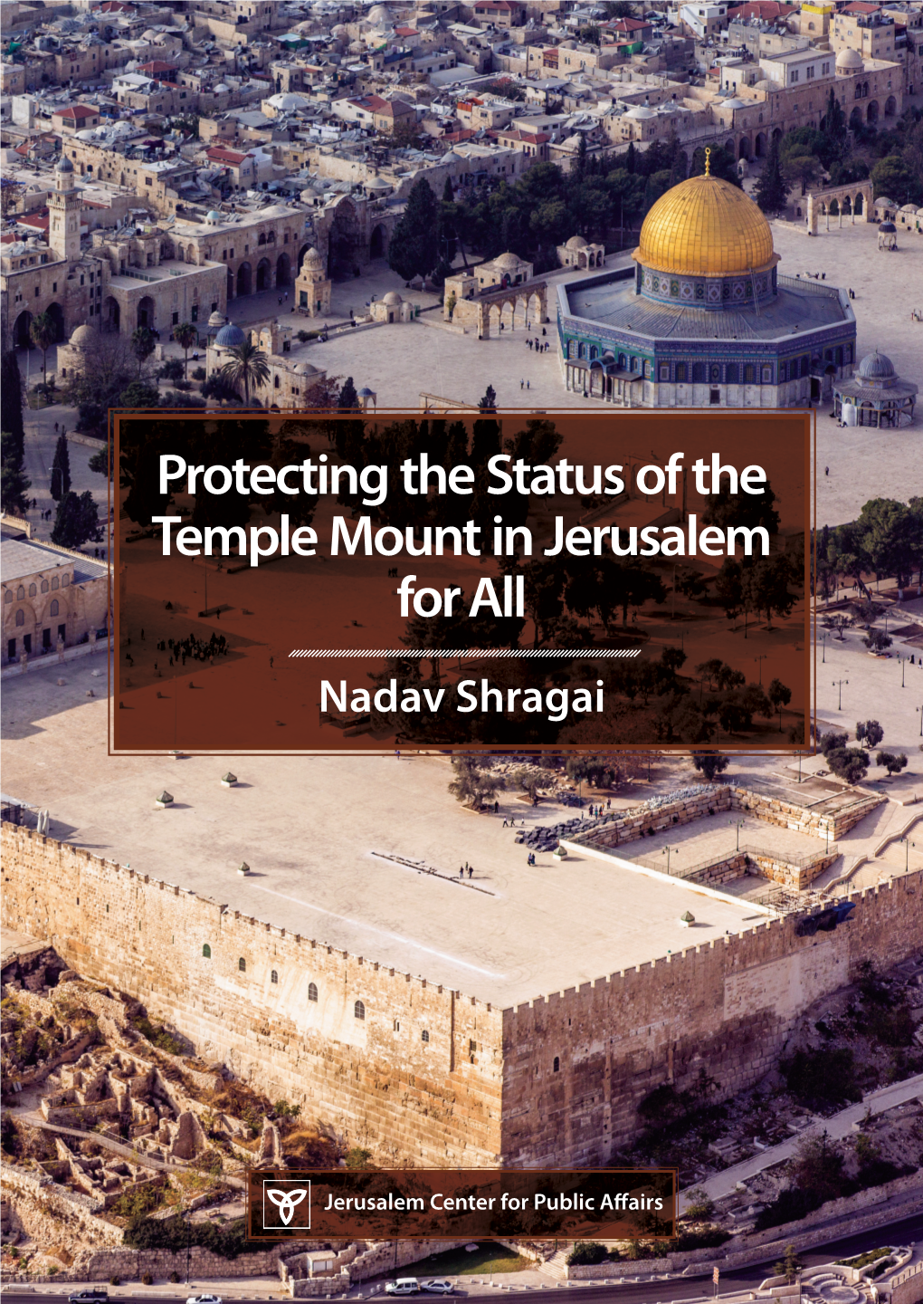 Protecting the Status of the Temple Mount in Jerusalem for All