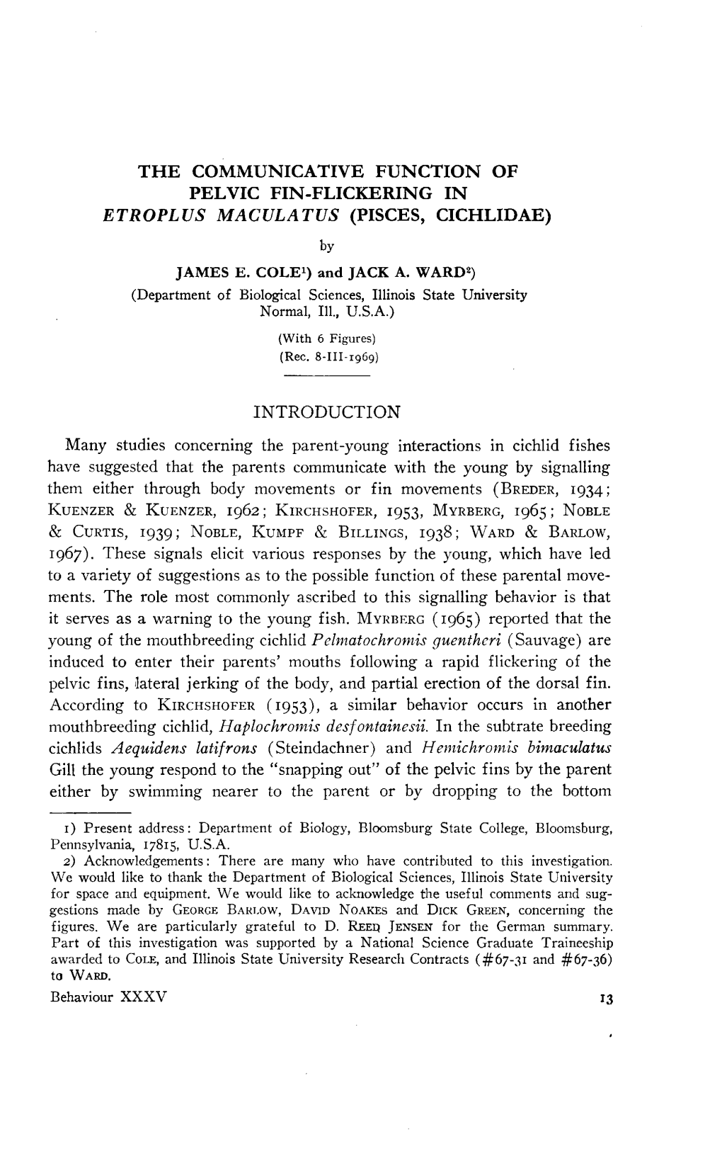 THE COMMUNICATIVE FUNCTION of PELVIC FIN-FLICKERING in ETROPLUS MACULATUS (PISCES, CICHLIDAE) by JAMES E