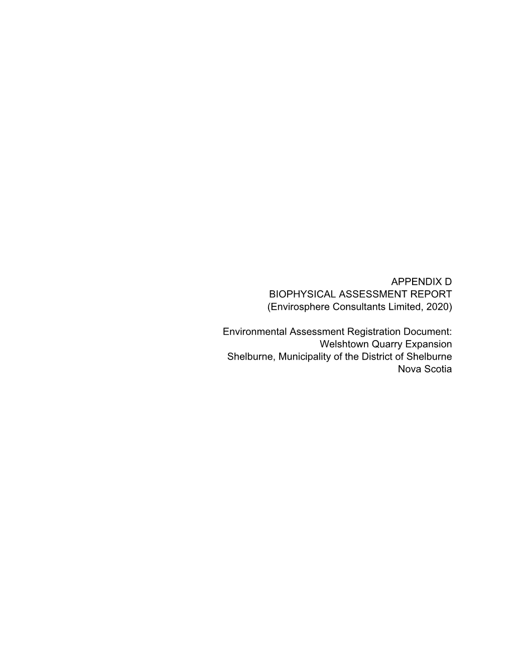 APPENDIX D BIOPHYSICAL ASSESSMENT REPORT (Envirosphere Consultants Limited, 2020)