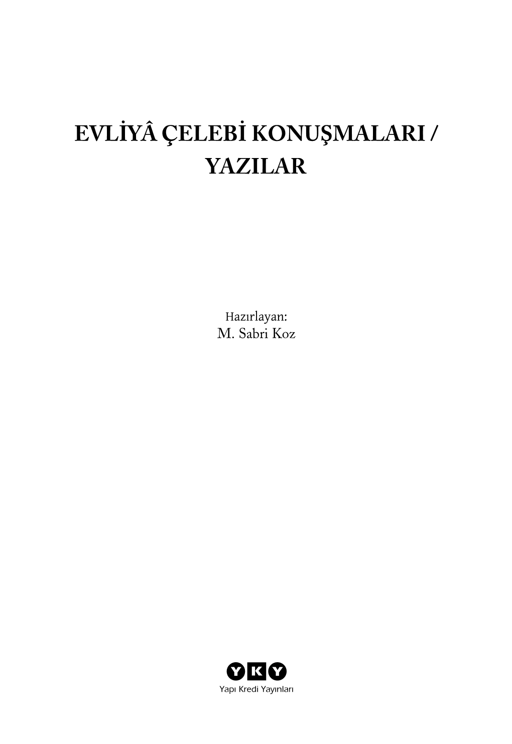 Evliyâ Çelebi Konuşmalari / Yazilar