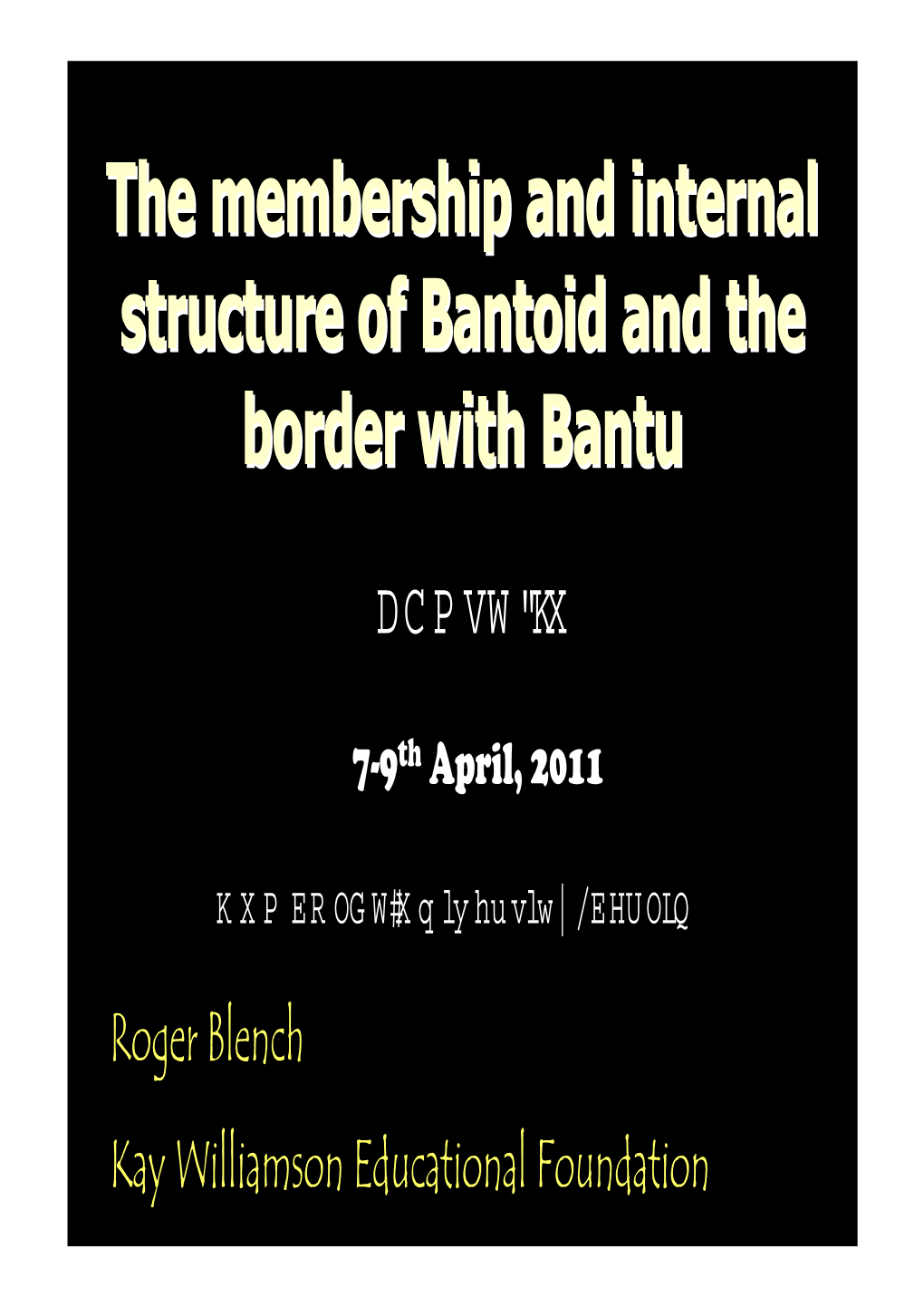 The Membership and Internal Structure of Bantoid and the Border with Bantu