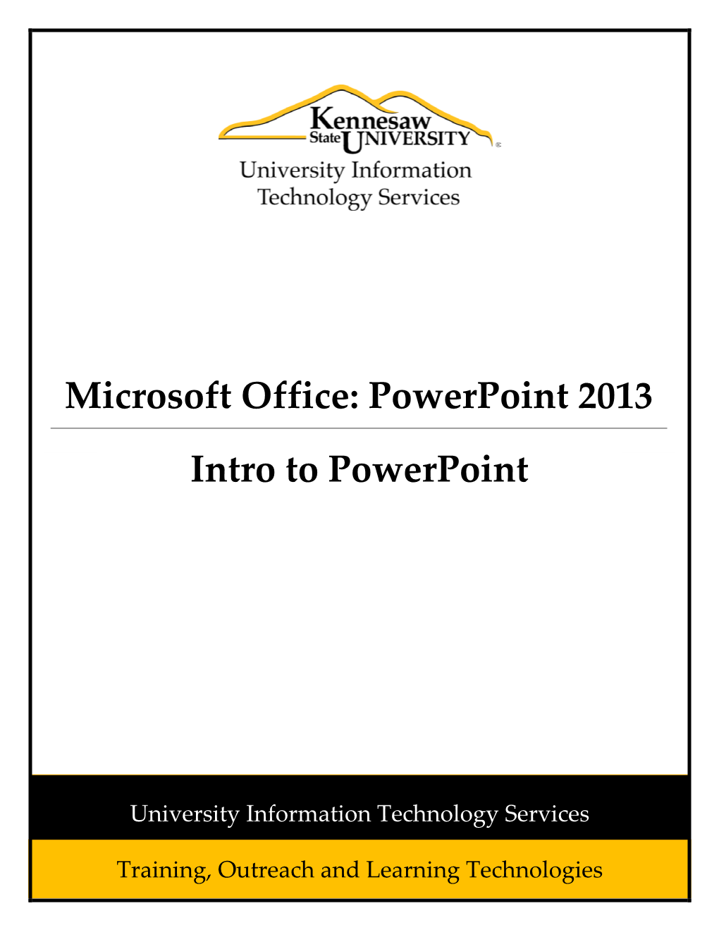 Microsoft Office: Powerpoint 2013 Intro to Powerpoint