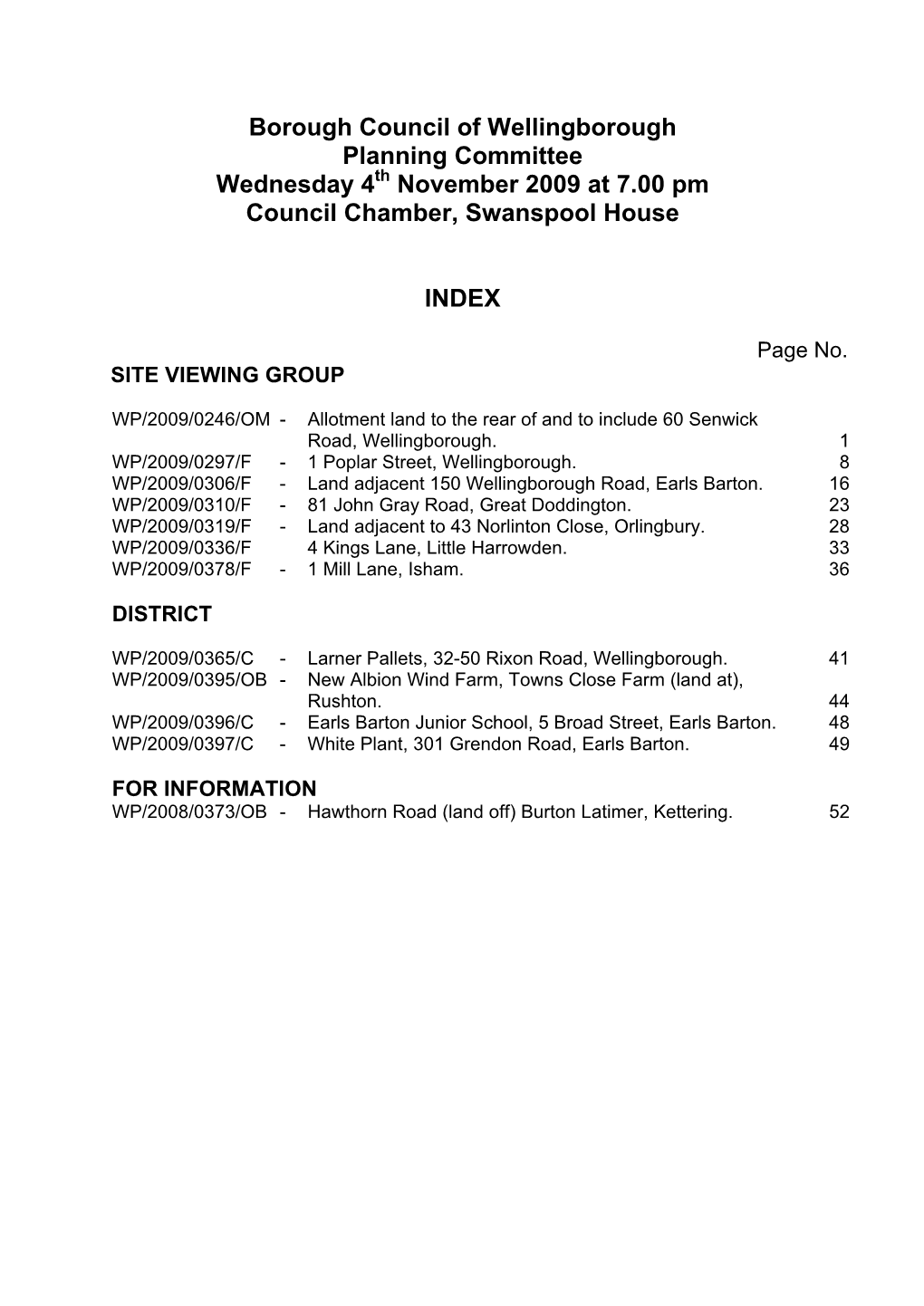 Borough Council of Wellingborough Planning Committee Wednesday 4Th November 2009 at 7.00 Pm Council Chamber, Swanspool House