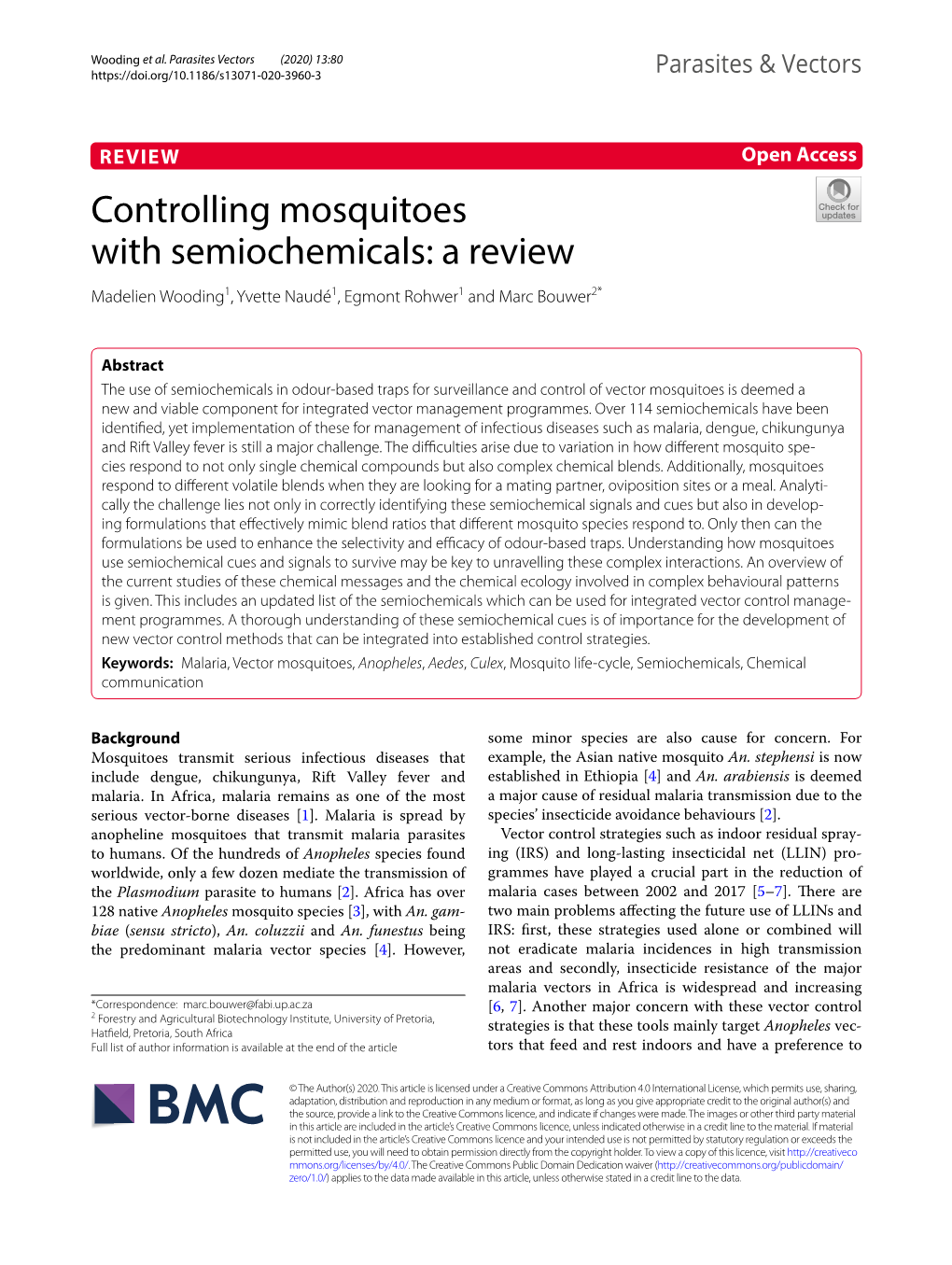 Controlling Mosquitoes with Semiochemicals: a Review Madelien Wooding1, Yvette Naudé1, Egmont Rohwer1 and Marc Bouwer2*