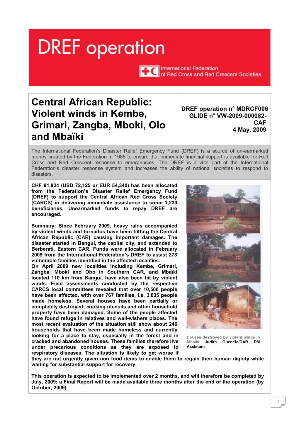 Central African Republic: DREF Operation N° MDRCF006 Violent Winds in Kembe, GLIDE N° VW-2009-000082- CAF Grimari, Zangba, Mboki, Olo 4 May, 2009 and Mbaïki
