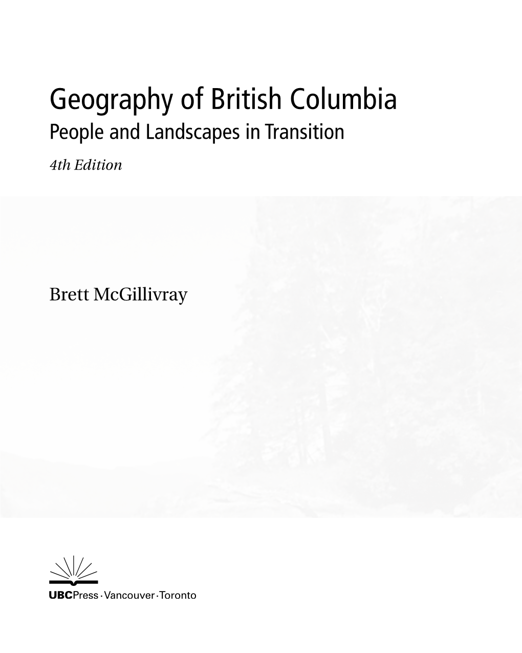 Geography of British Columbia People and Landscapes in Transition 4Th Edition