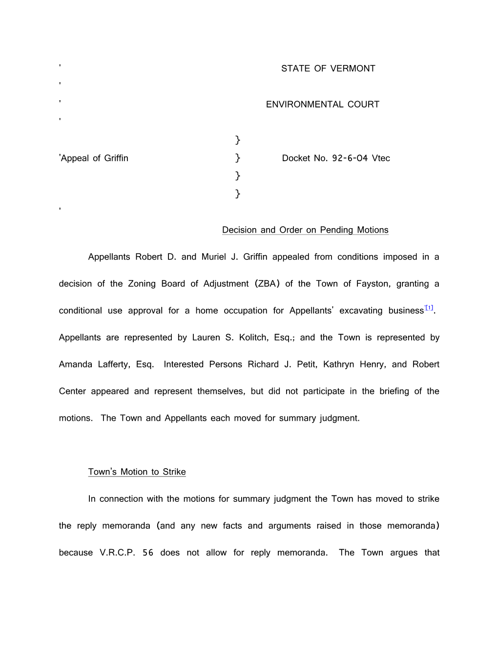 ' STATE of VERMONT ' ' ENVIRONMENTAL COURT ' } 'Appeal of Griffin } Docket No. 92-6-04 Vtec } } ' Decision and Order on Pending Motions