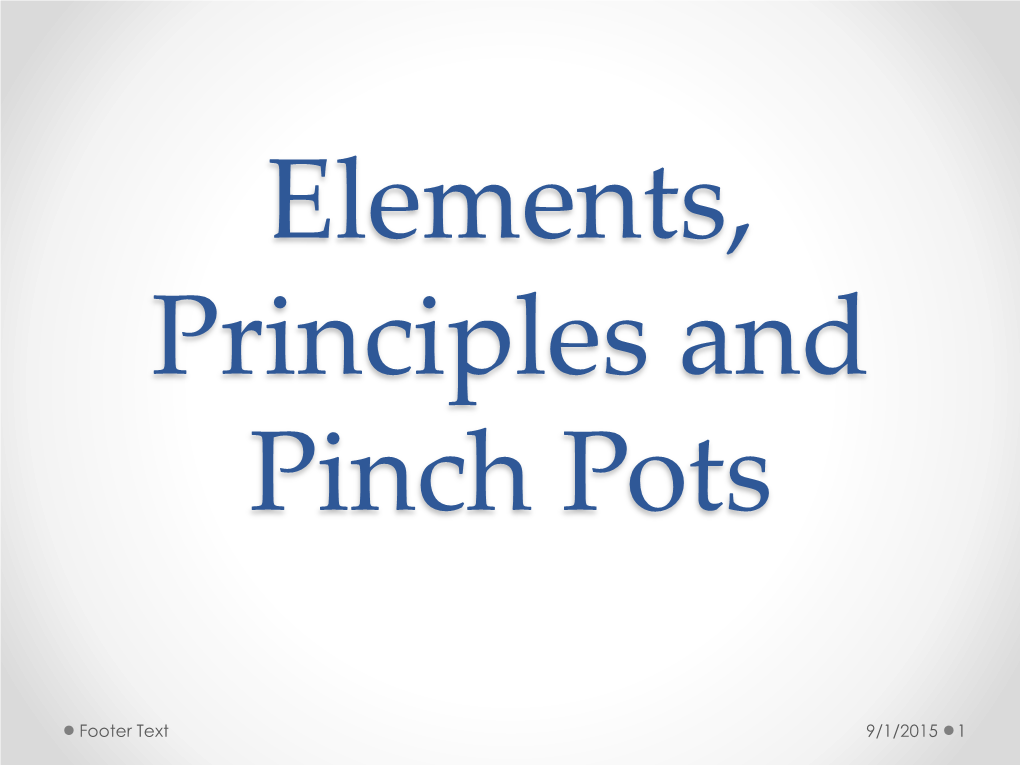 Elements, Principles and Pinch Pots