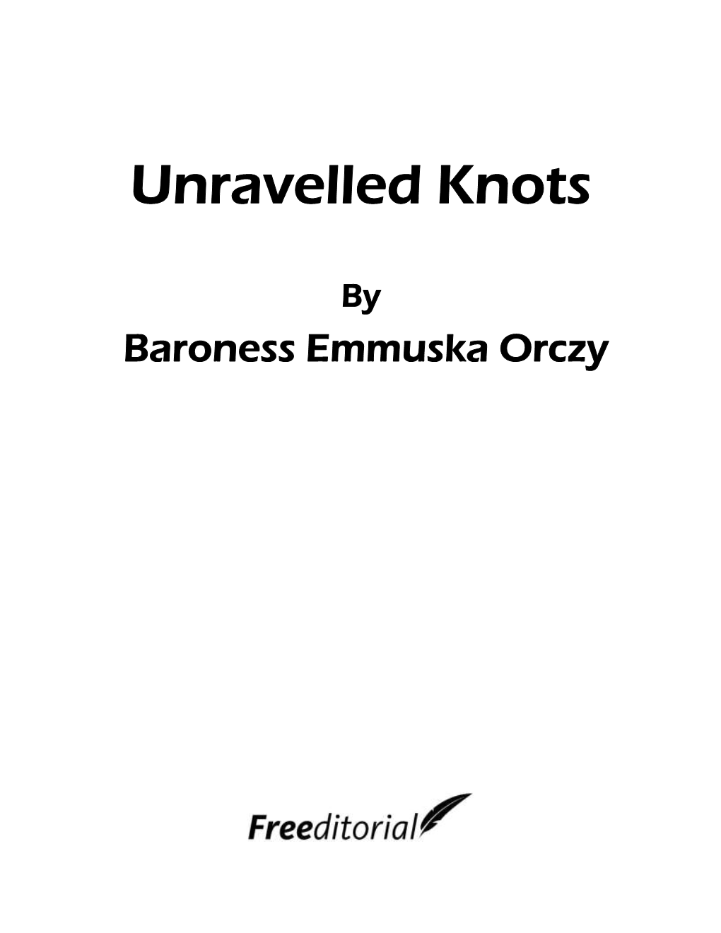 Unravelled Knots