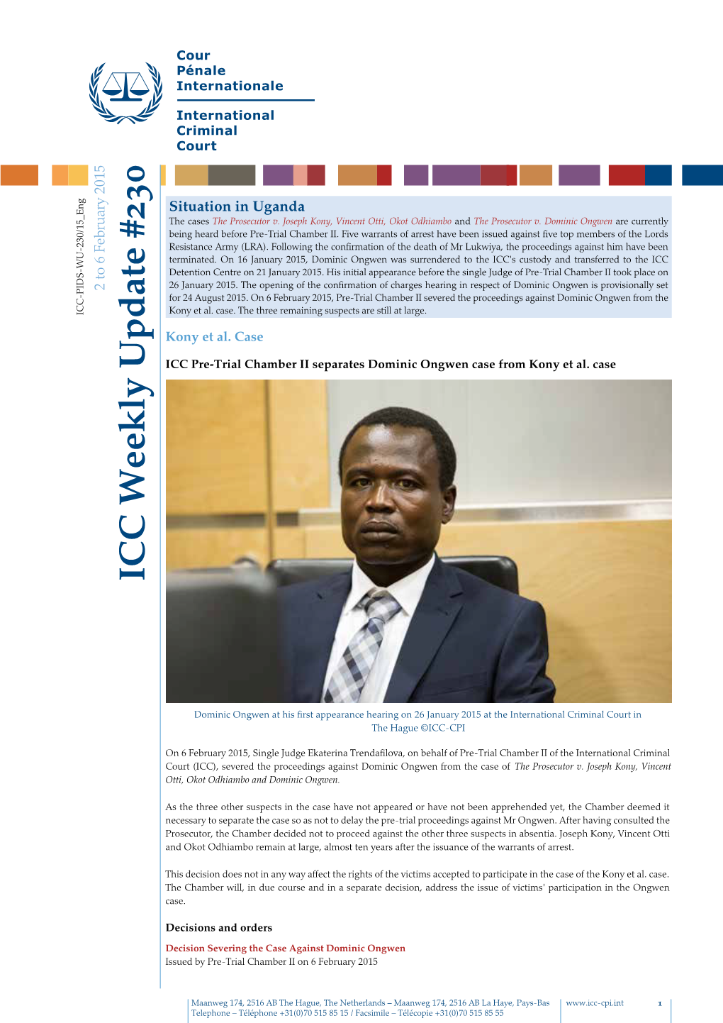 ICC Weekly Update #230 ICC Pre-Trialchamberiiseparatesdominicongwencasefromkonyetal