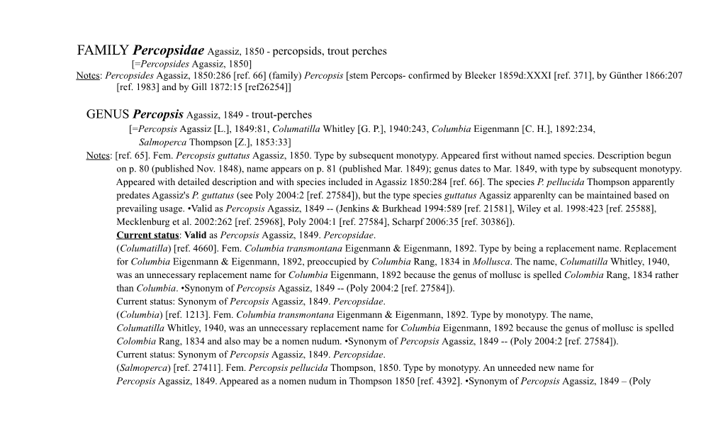 FAMILY Percopsidae Agassiz, 1850 - Percopsids, Trout Perches [=Percopsides Agassiz, 1850] Notes: Percopsides Agassiz, 1850:286 [Ref