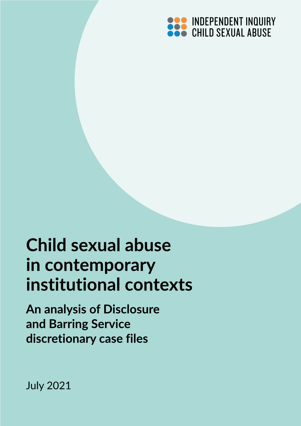 Child Sexual Abuse in Contemporary Institutional Contexts an Analysis of Disclosure and Barring Service Discretionary Case Files