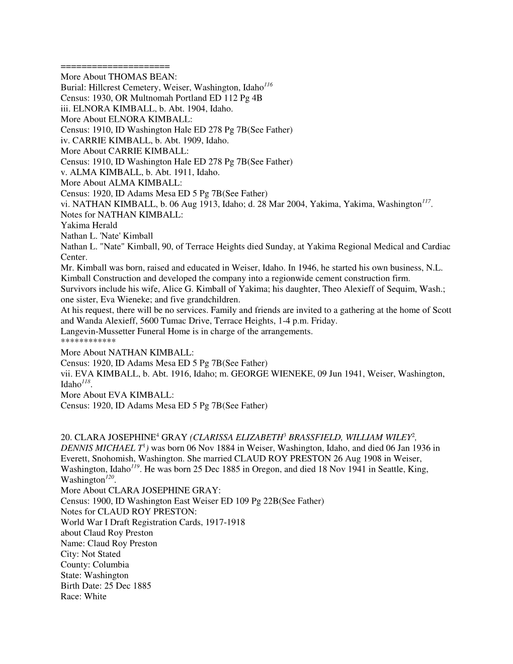 Burial: Hillcrest Cemetery, Weiser, Washington, Idaho 116 Census: 1930, OR Multnomah Portland ED 112 Pg 4B Iii