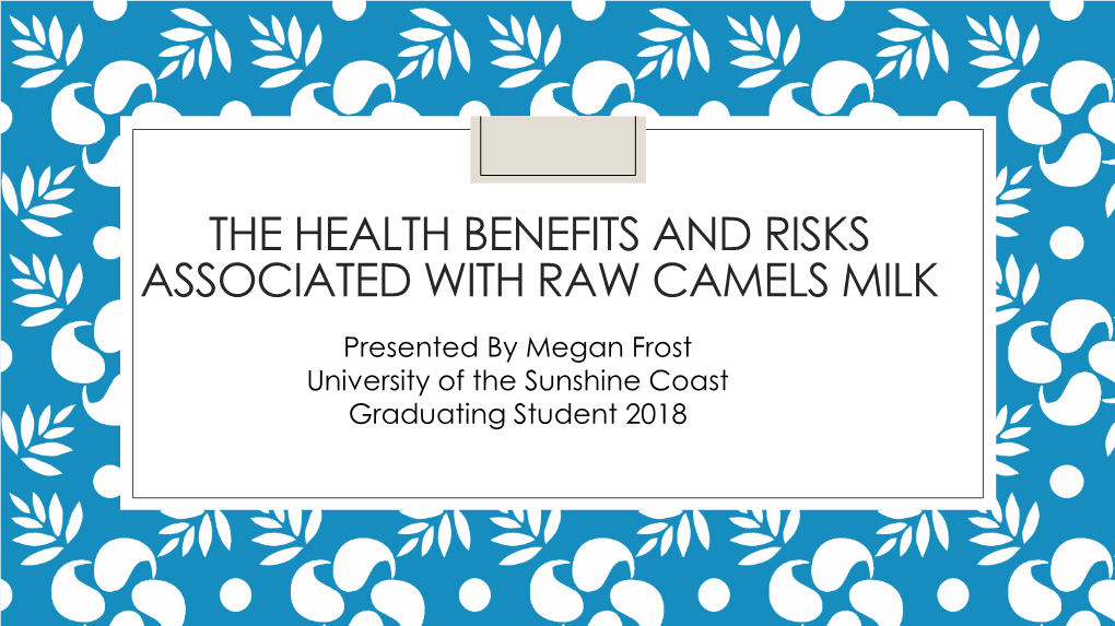 Health Risks and Benefits of Raw Camel's Milk