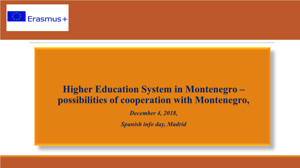 Higher Education System in Montenegro – Possibilities of Cooperation with Montenegro, December 4, 2018, Spanish Info Day, Madrid