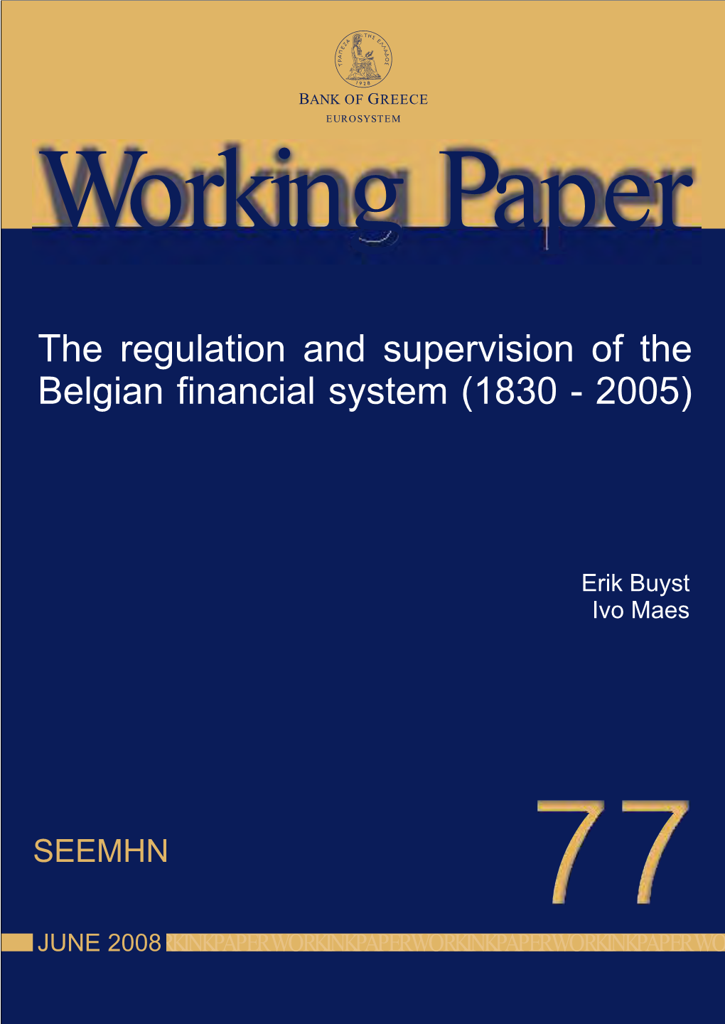 The Regulation and Supervision of the Belgian Financial System (1830 - 2005)
