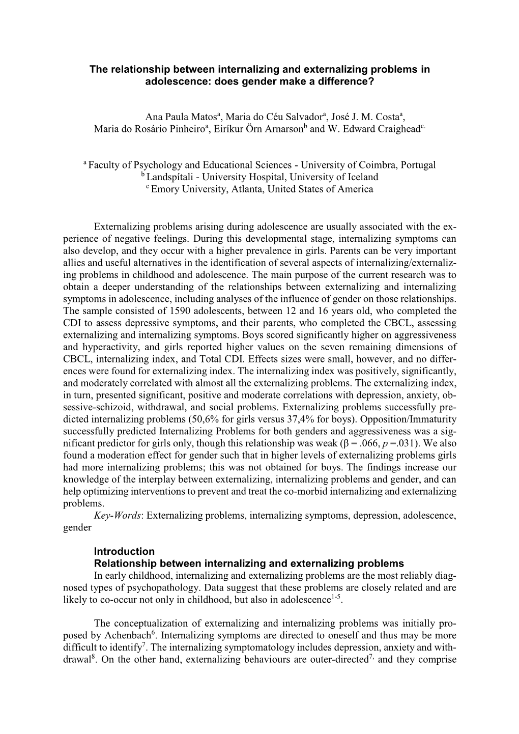 The Relationship Between Internalizing and Externalizing Problems in Adolescence: Does Gender Make a Difference?