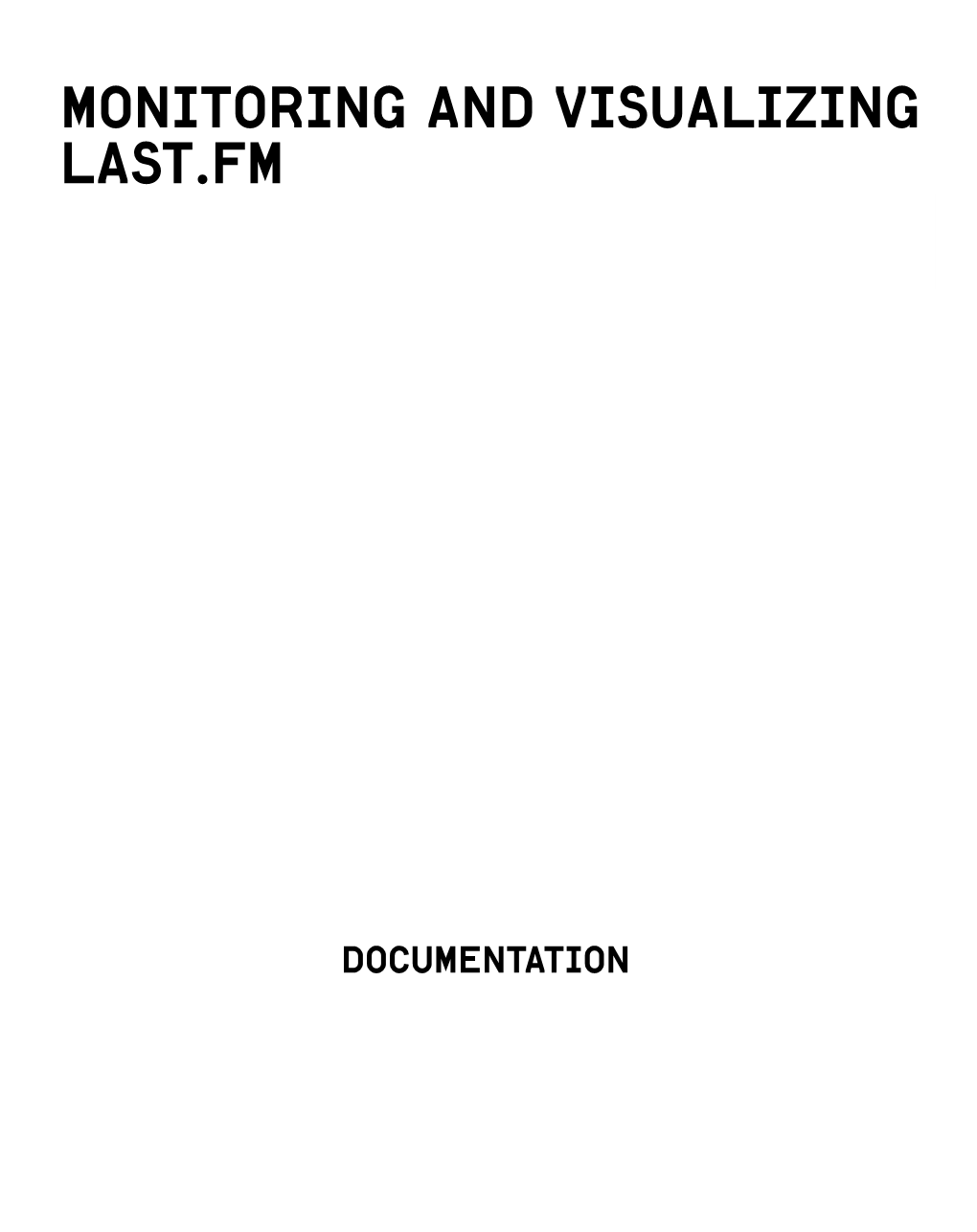 Monitoring and Visualizing Last.Fm Beobachtungen Verschiedener Aspekte Des Musikkonsums Im Sozialen Netzwerk Last.Fm