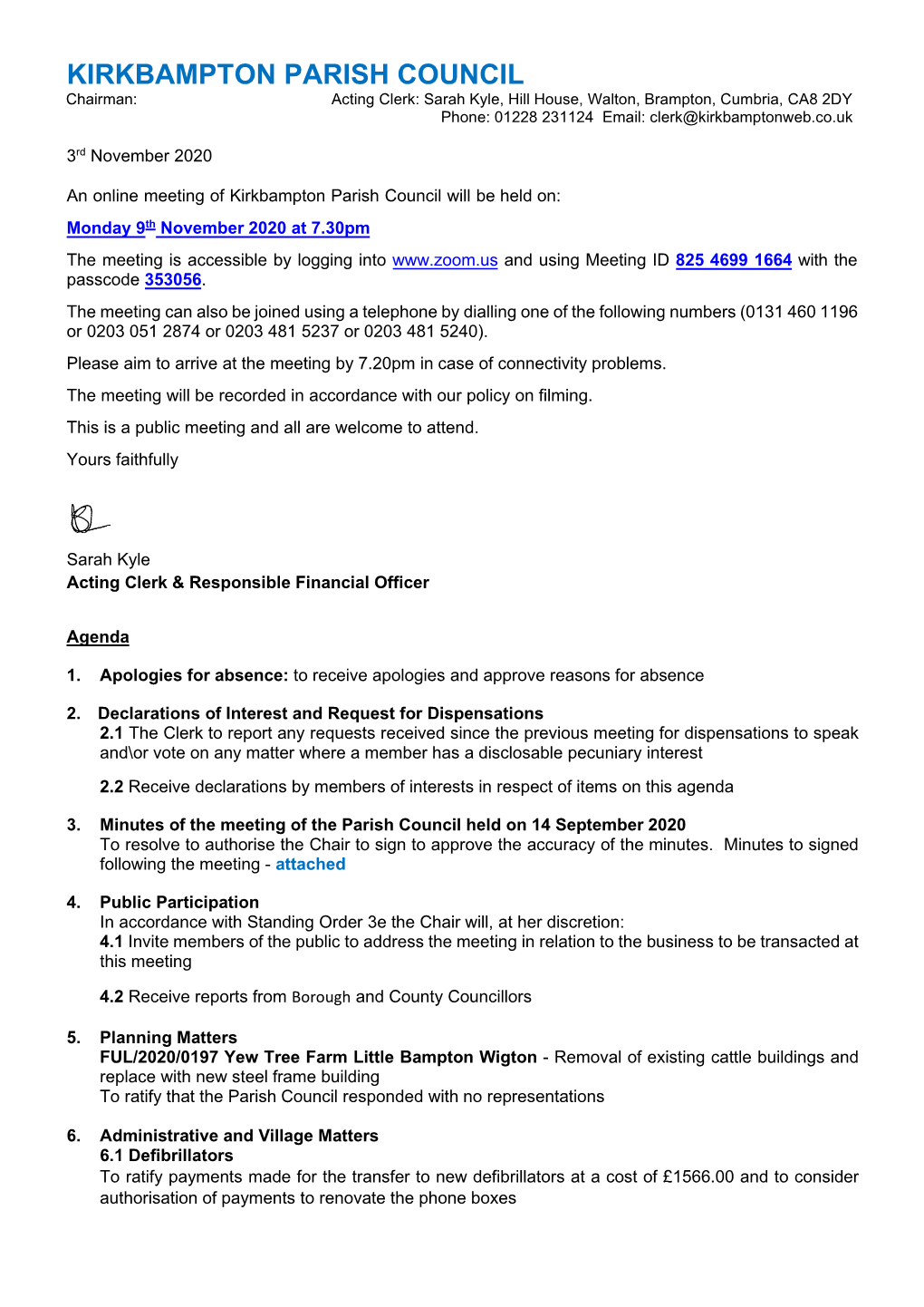 KIRKBAMPTON PARISH COUNCIL Chairman: Acting Clerk: Sarah Kyle, Hill House, Walton, Brampton, Cumbria, CA8 2DY Phone: 01228 231124 Email: Clerk@Kirkbamptonweb.Co.Uk