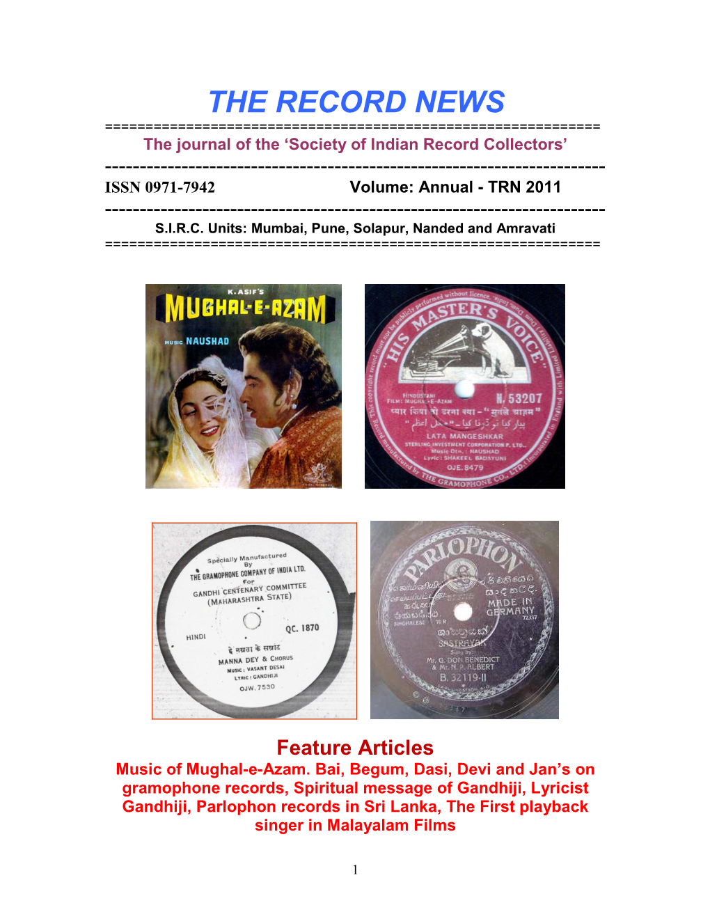 THE RECORD NEWS ======The Journal of the ‘Society of Indian Record Collectors’ ------ISSN 0971-7942 Volume: Annual - TRN 2011 ------S.I.R.C