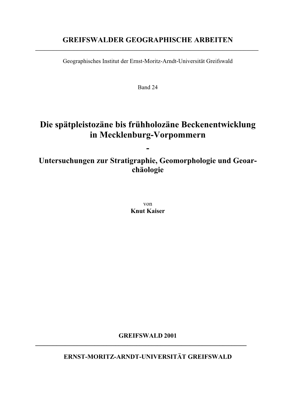 Die Spätpleistozäne Bis Frühholozäne Beckenentwicklung in Mecklenburg-Vorpommern - Untersuchungen Zur Stratigraphie, Geomorphologie Und Geoar- Chäologie