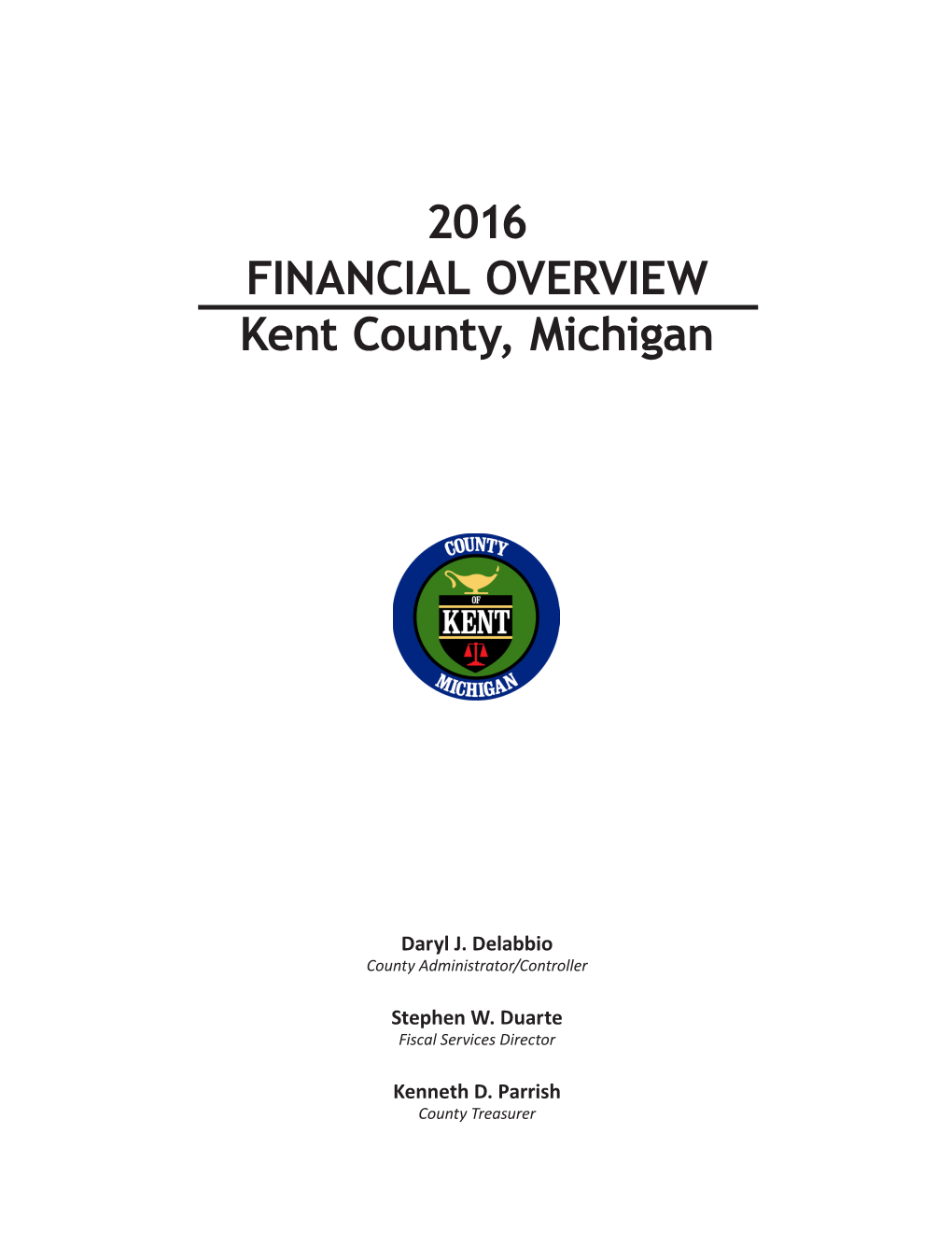 2016 FINANCIAL OVERVIEW Kent County, Michigan