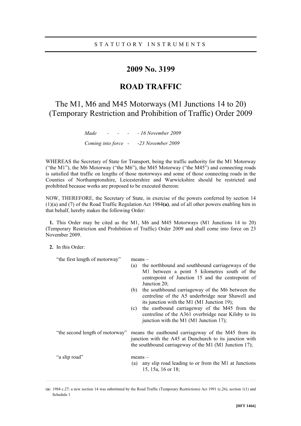 The M1, M6 and M45 Motorways (M1 Junctions 14 to 20) (Temporary Restriction and Prohibition of Traffic) Order 2009