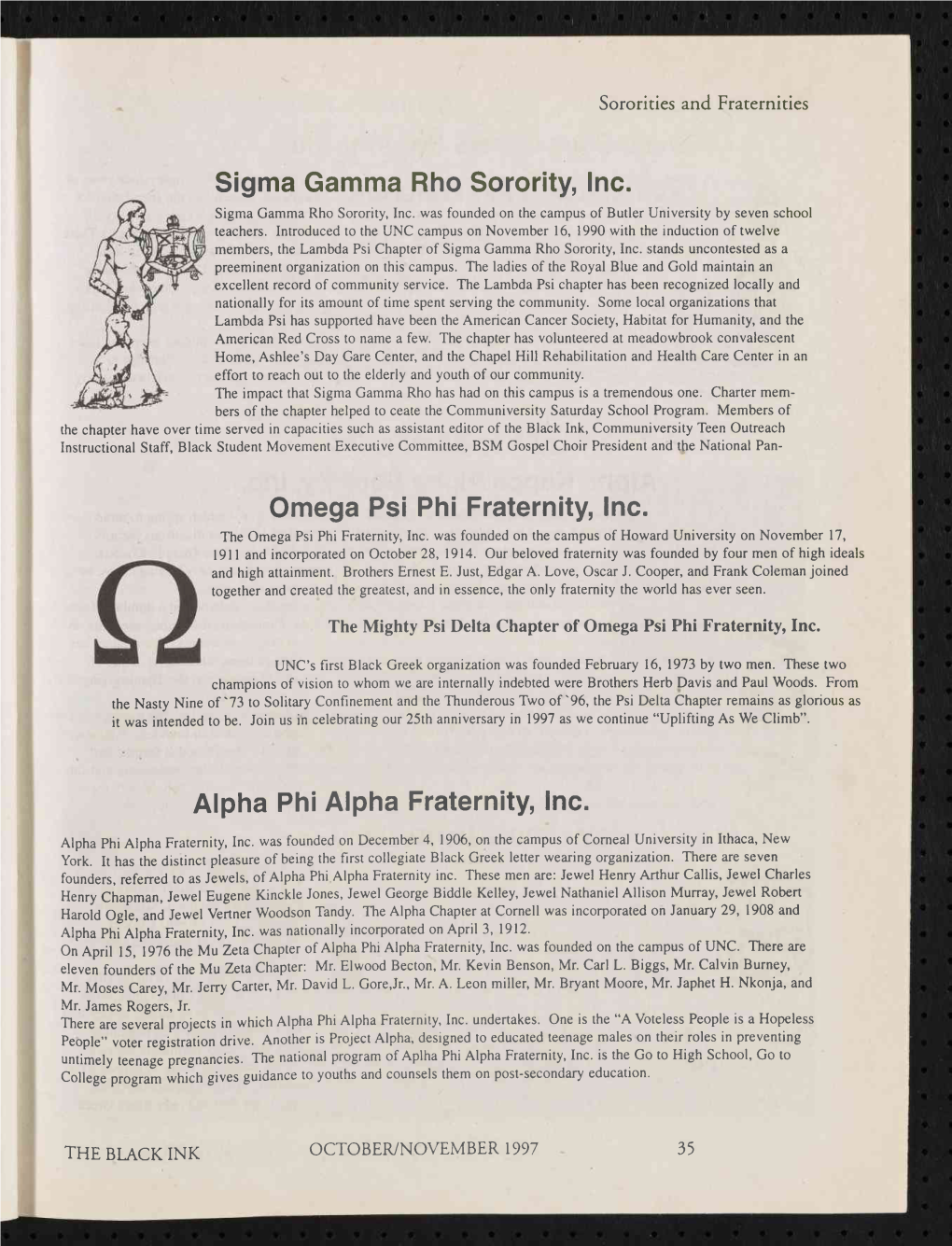 Sigma Gamma Rho Sorority, Inc. Omega Psi Phi Fraternity, Inc. Alpha