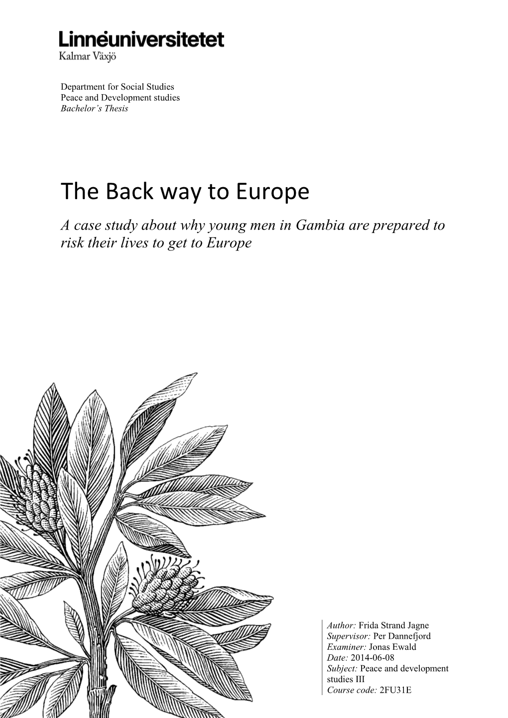 The Back Way to Europe a Case Study About Why Young Men in Gambia Are Prepared to Risk Their Lives to Get to Europe