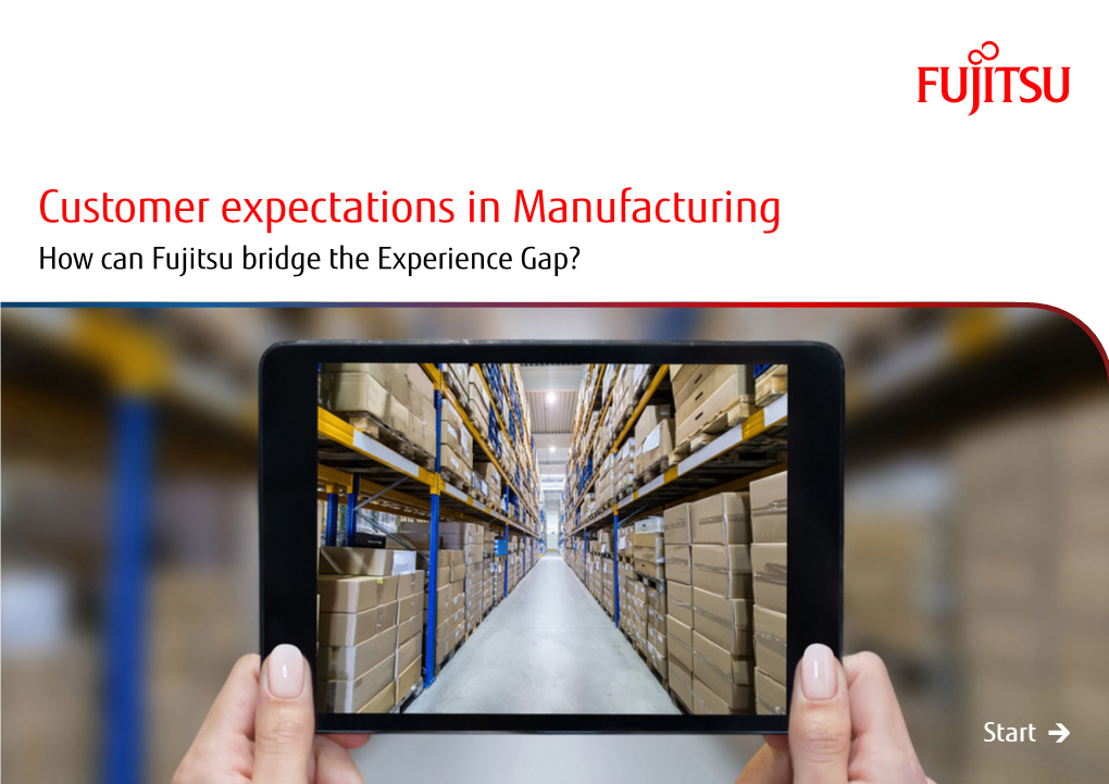 Customer Expectations in Manufacturing How Can Fujitsu Bridge the Experience Gap? the 'Experience Gap'