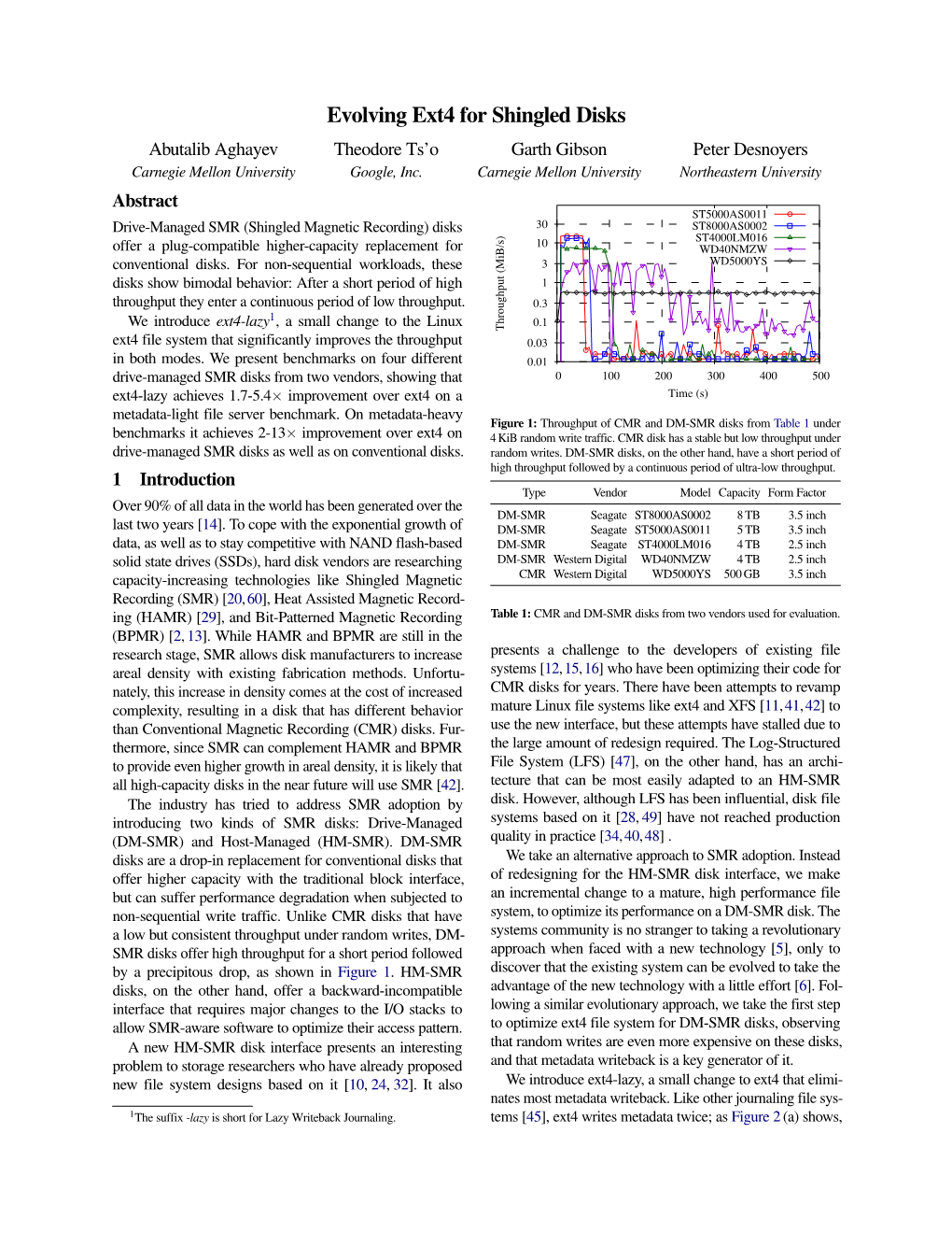 Evolving Ext4 for Shingled Disks Abutalib Aghayev Theodore Ts’O Garth Gibson Peter Desnoyers Carnegie Mellon University Google, Inc