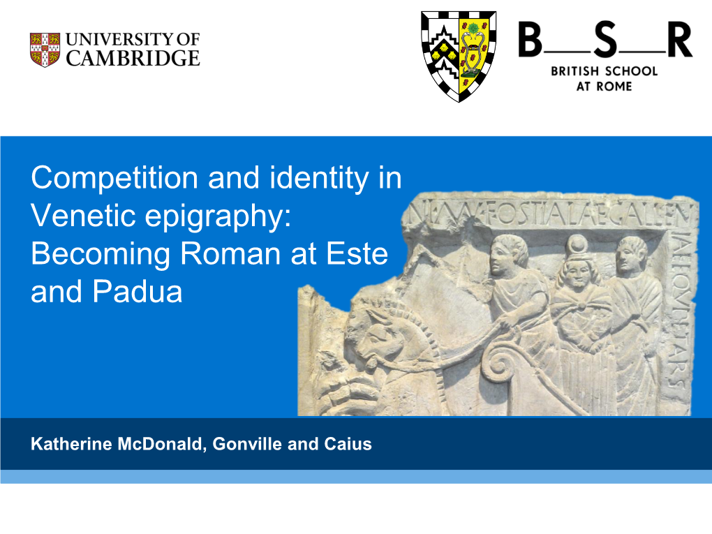 Competition and Identity in Venetic Epigraphy: Becoming Roman at Este and Padua