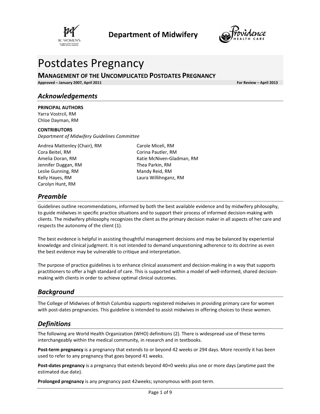 Postdates Pregnancy MANAGEMENT of the UNCOMPLICATED POSTDATES PREGNANCY Approved – January 2007, April 2011 for Review – April 2013