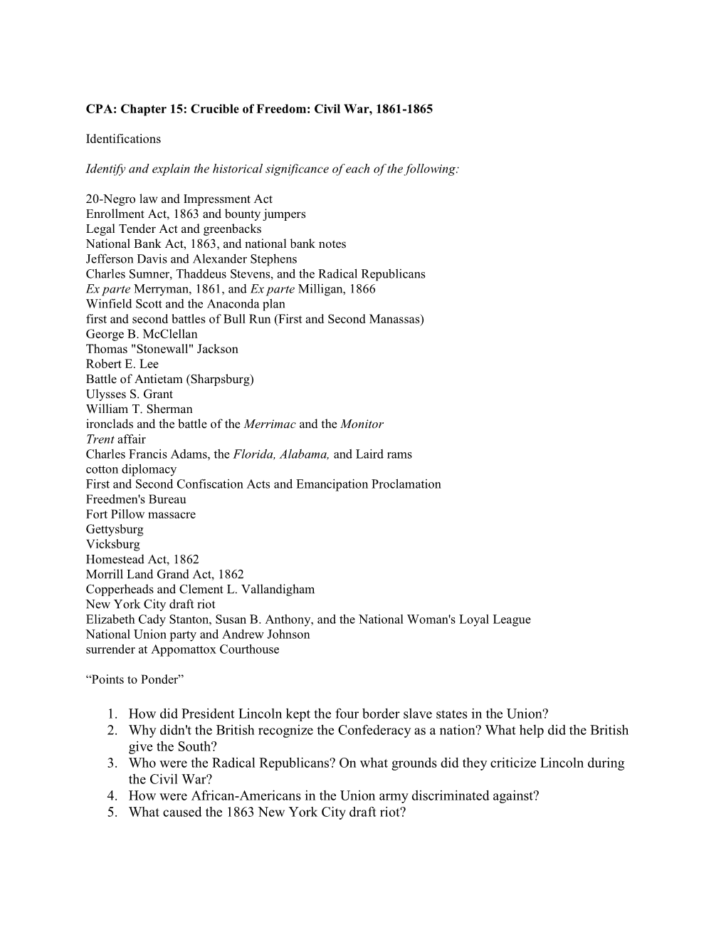 1. How Did President Lincoln Kept the Four Border Slave States in the Union? 2