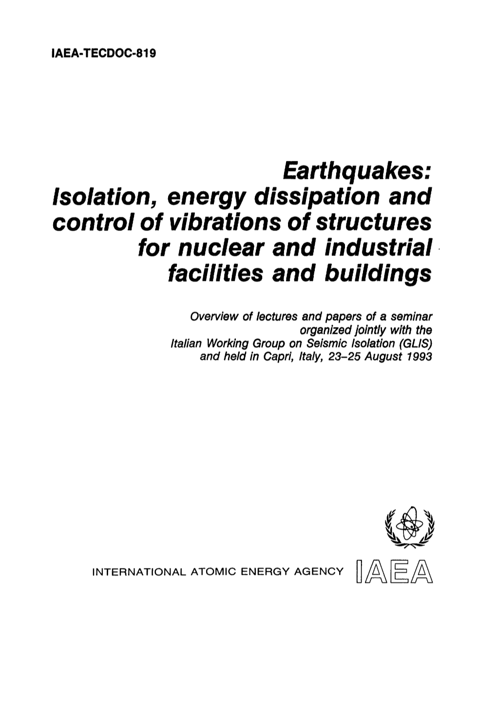 Earthquakes: Isolation, Energy Dissipation and Control of Vibrations