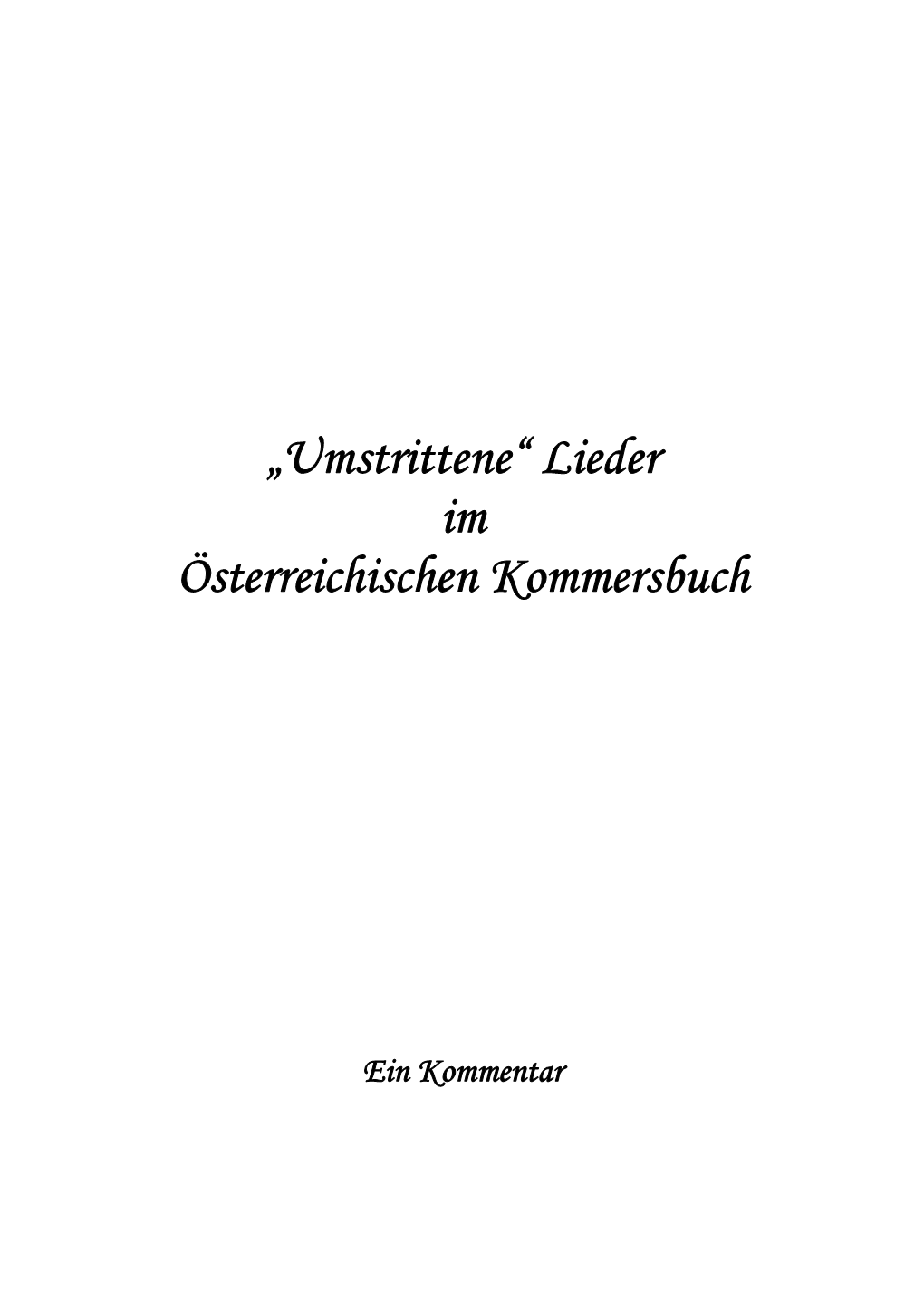 „Umstrittene“ Lieder Im Österreichischen Kommersbuch