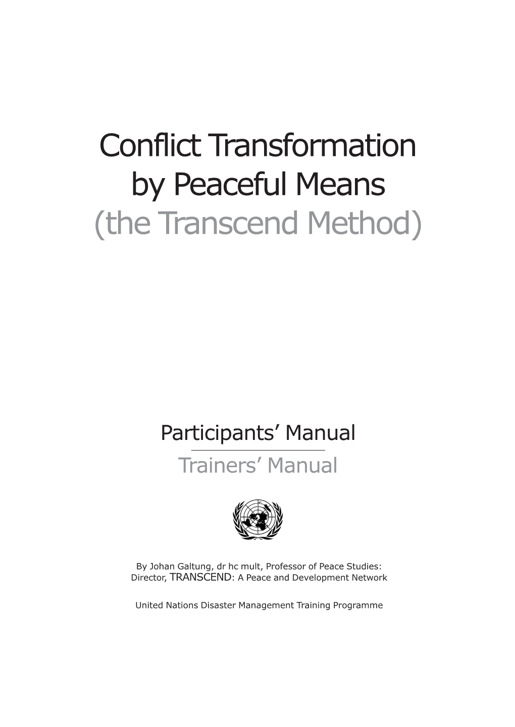 Conflict Transformation by Peaceful Means (The Transcend Method)