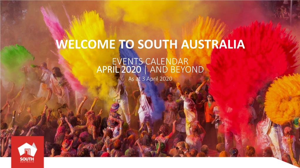 WELCOME to SOUTH AUSTRALIA EVENTS CALENDAR APRIL 2020 | and BEYOND As at 3 April 2020  Adelaide Oval