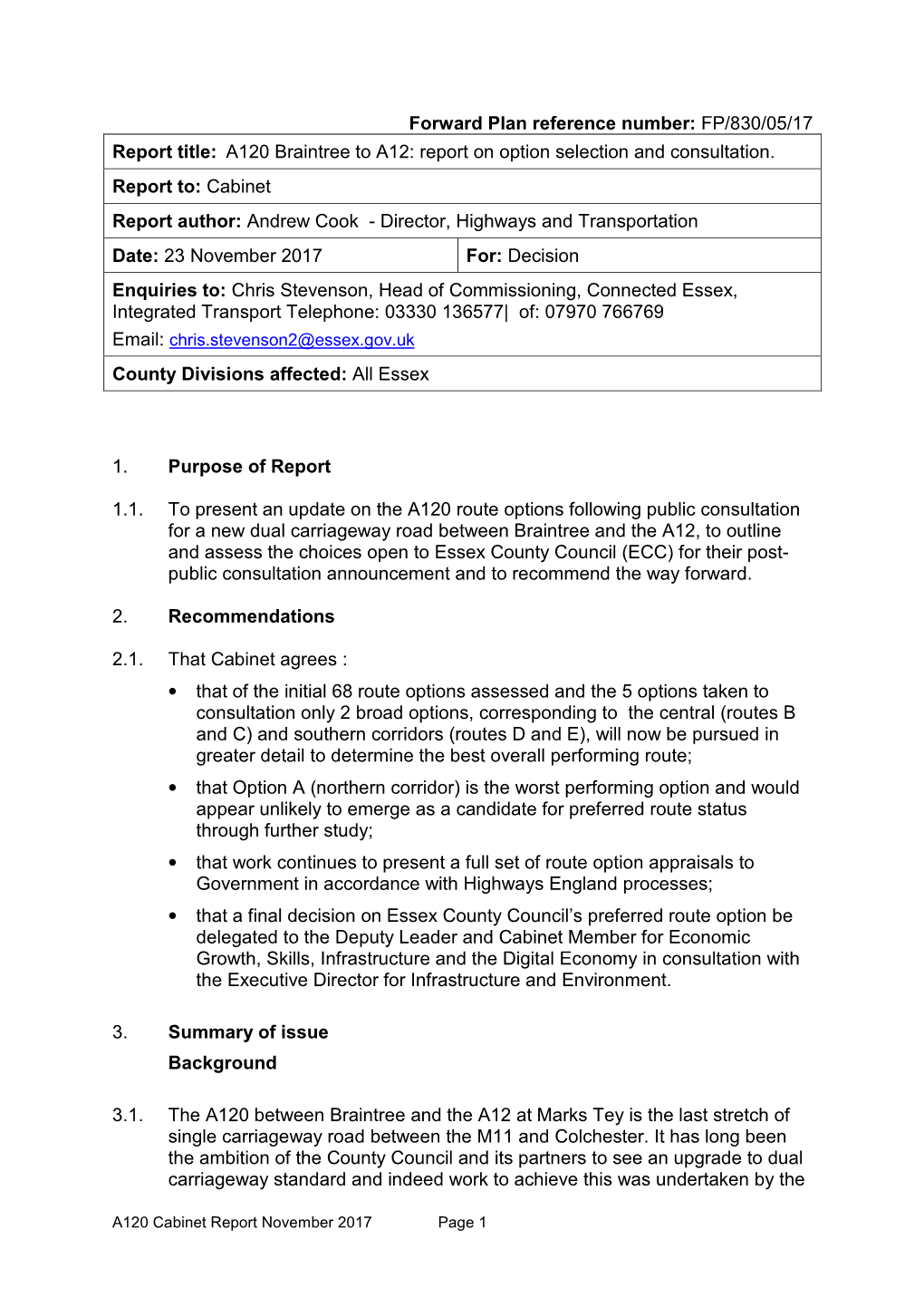 Forward Plan Reference Number: FP/830/05/17 Report Title: A120 Braintree to A12: Report on Option Selection and Consultation
