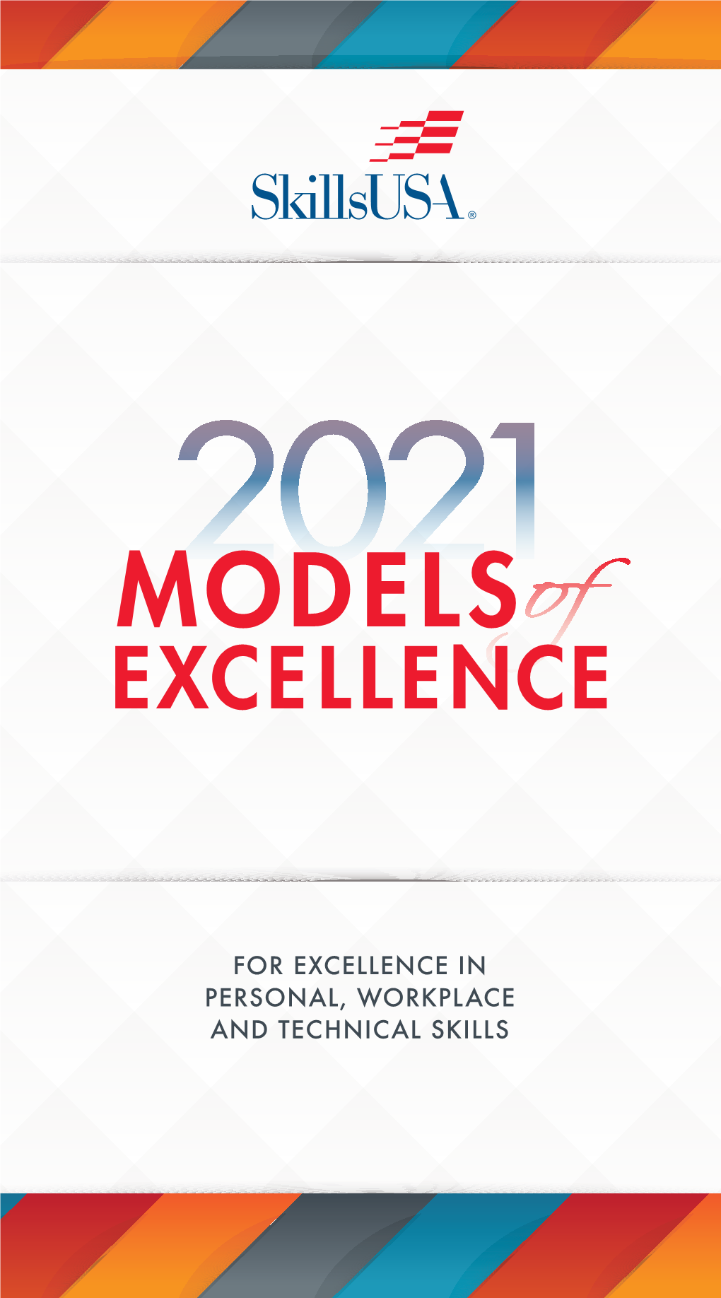 FOR EXCELLENCE in PERSONAL, WORKPLACE and TECHNICAL SKILLS Summer 2021