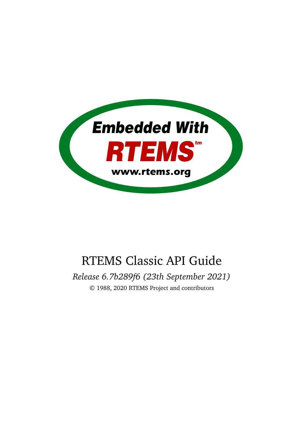 RTEMS Classic API Guide Release 6.7B289f6 (23Th September 2021) © 1988, 2020 RTEMS Project and Contributors