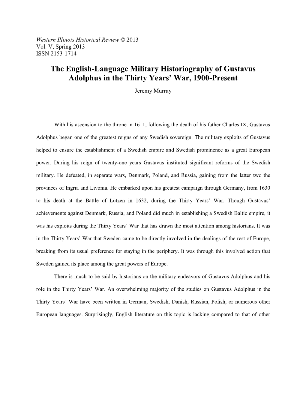 The English-Language Military Historiography of Gustavus Adolphus in the Thirty Years’ War, 1900-Present Jeremy Murray