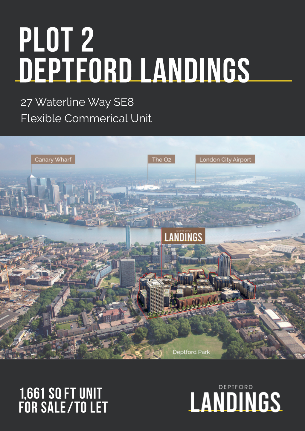 PLOT 2 DEPTFORD LANDINGS 27 Waterline Way SE8 Flexible Commerical Unit