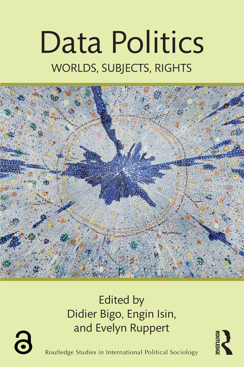 Data Politics;Worlds, Subjects, Rights;