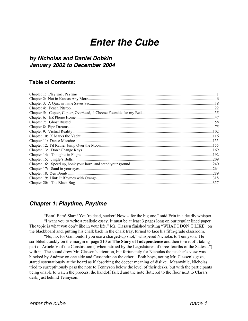 Enter the Cube by Nicholas and Daniel Dobkin January 2002 to December 2004