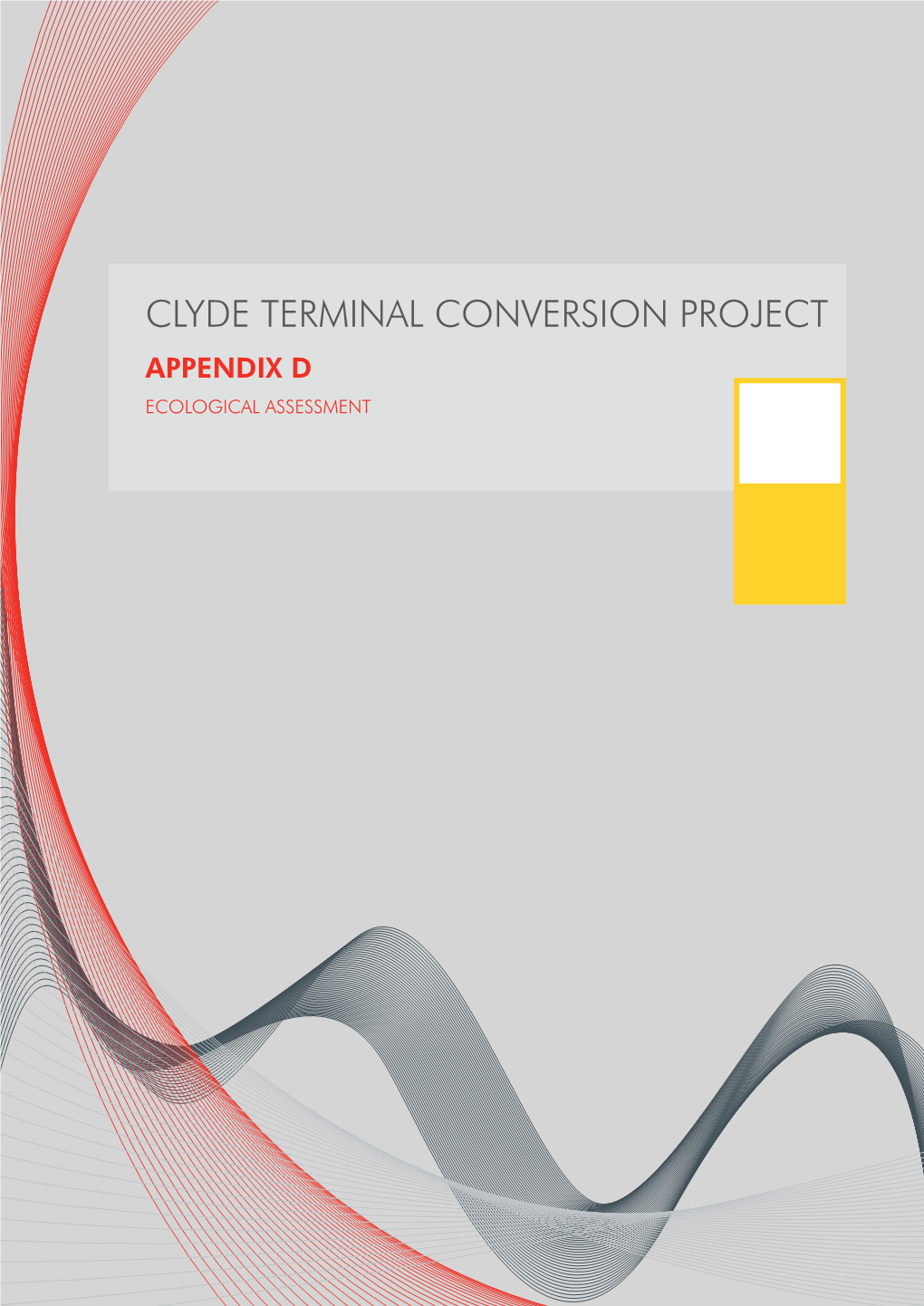 CLYDE TERMINAL CONVERSION PROJECT APPENDIX D ECOLOGICAL ASSESSMENT Clyde Terminal Conversion Project the Shell Company of Australia Ltd 23-Aug-2013