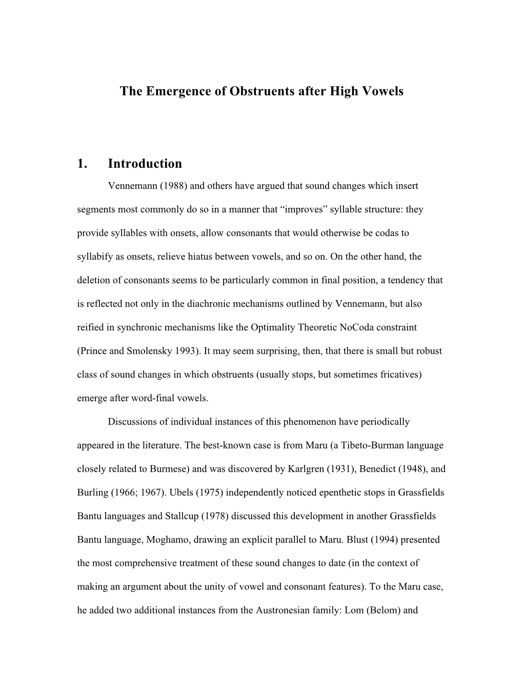 The Emergence of Obstruents After High Vowels 1. Introduction