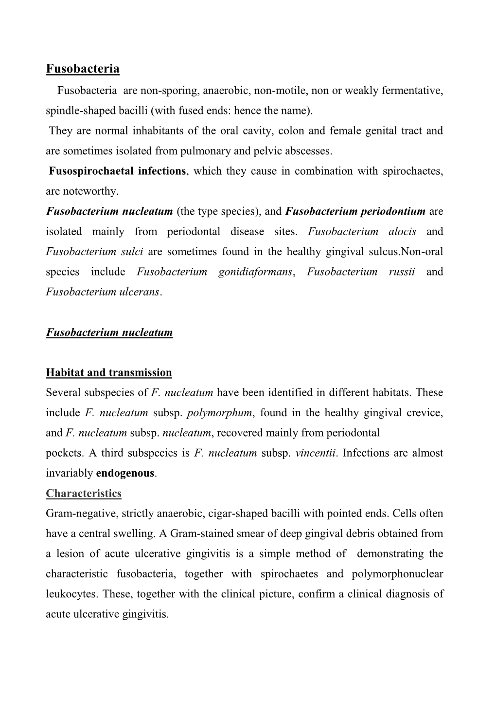 Fusobacteria Fusobacteria Are Non-Sporing, Anaerobic, Non-Motile, Non Or Weakly Fermentative, Spindle-Shaped Bacilli (With Fused Ends: Hence the Name)